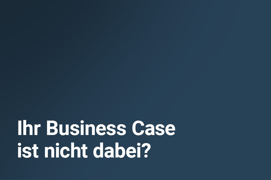 Ihr Business Case ist nicht dabei?